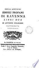 Degli antichi edifizj profani di Ravenna