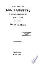 Degli Scrittori del Trecento e de loro imitatori libri due. Volume unico