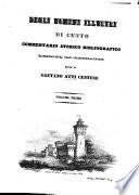 Degli uomini illustri di Cento. Commentario storico bibliografico, ornato di ritratti. vol. 1