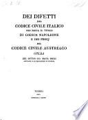 Dei difetti del codice civile italico, che porta il titolo di codice Napoleone, e dei pregj del codice civile austriaco