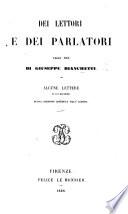 Dei lettori e dei parlatori. Saggi due di G. Bianchetti. Alcune lettere di lui medesimo. Nuova edizione riveduta dall'autore