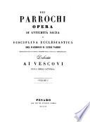 Dei parrochi opera di antichità sacra e disciplina ecclesiastica