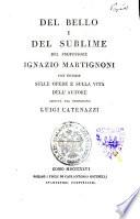 Del bello e del sublime del professore Ignazio Martignoni con notizie sulle opere e sulla vita dell'autore scritte dal professore Luigi Catenazzi