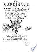 Del cardinale di Fabio Albergati gentilhuomo bolognese libri tre ..
