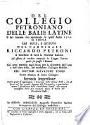 Del Collegio Petroniano Delle Balie Latine E del solenne suo aprimento in quest'Anno 1719. In Siena Per Dote, E Istituto Del Cardinale Riccardo Petroni