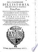 Del Compendio dell'istoria del regno di Napoli ... Con la giunta per tutto l'anno 1586 di Tomaso Costo ... ed alcune annotazioni del medesimo
