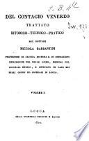 Del contagio venereo trattato istorico teorico pratico del dottore Niccola Barbantini ... Volume 1. {-4.!