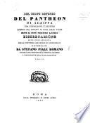 Del Corpo Rotondo del Pantheon di Agrippa, sua fondazione e destino compito nel D.CCXXIX. di Roma, colle terme dette di Dione Piriaterio Laconico, dissertazione letta ... 17 Febraro 1831