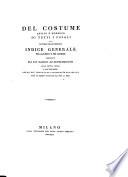 Del Costume antico e moderno di tutti i popoli ... Indice generale per alfabeto e per materie preceduto da un saggio di supplimento (etc.)