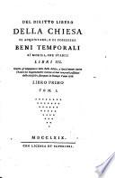Del diritto libero della chiesa di acquistare, e di possedere beni temporali, sì mobili, che stabili