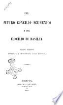 Del futuro concilio ecumenico e del concilio di Basilea