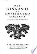 Del ginnasio ed anfiteatro di Catania tra scorsiva dissamina