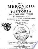 Del Mercurio, ouero historia de' correnti tempi di Vittorio Siri consigliere di Stato et historiografo della maestà christianissima, tomo 11. [-13.]
