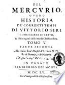 Del mercurio, ouero historia de' correnti tempi di Vittorio Siri consigliere distato, & historiografo della maestà christianissima. Tomo 4. [-tomo 10.] ..