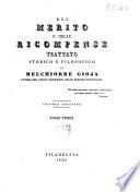 *Del merito e delle ricompense trattato storico e filosofico di Melchiorre Gioja ... Tomo primo [-secondo]