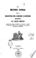 Del metodo fonico per il magistero del leggere e scrivere discorso di Luigi Muzzi inserito nel giornal fiorentino La speranza ai numeri 57, 58, 59, 61, 62, 63 e qui accresciuto d'una lettera concernente l'ortografia