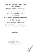 Del municipio arnate nell'Umbria nuovamente scoperto in marmo inedito del Museo lapidario nell'Università di Perugia al ch. signor Bartolommeo Borghesi lettera di Gio. Battista Vermiglioli ..