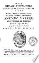 Del Nuovo Testamento tradotto in lingua volgare e con annotazioni illustrato da ... Antonio Martini arcivescovo di Firenze