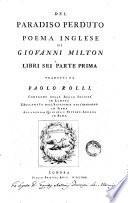 Del paradiso perduto poema inglese di Giovanni Milton libri sei parte prima tradotti da Paolo Rolli ..