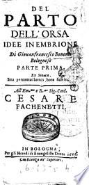 Del parto dell'orsa idee in embrione di Giouanfrancesco Bonomi bolognese. Parte prima - seconda. ..
