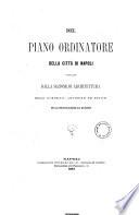 Del piano ordinatore della citta di Napoli studiato dalla sezione di Architettura degli scienziati, letterati ed artisti per il concorso bandito dal Municipio