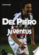 Del Piero. Juventus per sempre