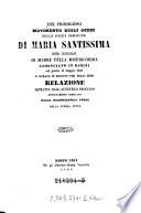 Del prodigioso movimento degli occhi nella sacra immagine di Maria Santissima del titolo di Madre della Misericordia cominciato in Rimini nel giorno 11 maggio 1850 ... relazione estratta dall'autentico processo appositamente compilato dalla ecclesiastica curia della stessa città