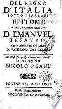 Del regno d'Italia sotto i barbari epitome del conte, e caualier gran croce D. Emanuel Tesauro, con le annotationi dell'abate D. Valeriano Castiglione