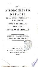 Del Risorgimento d'Italia negli studi, nelle arti e nei costumi dopo il Mille dell'abate Saverio Bettinelli. Parte prima ... [-seconda ... ]