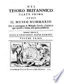 Del Tesoro Britannico parte I overo il Museo nummario