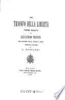 Del Trionfo della libertà, poema inedito di Alessandro Manzoni, con lettere dello stesso, e note. Preceduto da uno studio di C. Romussi