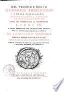 Del vecchio e nuovo gnomone fiorentino e delle osservazioni astronomiche fisiche ed architettoniche fatte nel verificarne la costruzione libri 4. A' quale premettesi una introduzione istorica sopra la coltura della astronomia in Toscana di Leonardo Ximenes ..
