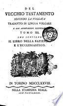 Del Vecchio Testamento secondo la volgata tradotto in lingua italiana e con annotazioni illustrato tomo 1. (-17.)