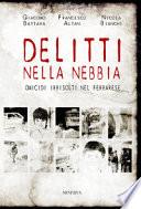 Delitti nella nebbia. Omicidi irrisolti nel ferrarese
