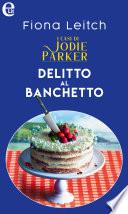 Delitto al banchetto. I casi di Jodie Parker (eLit)
