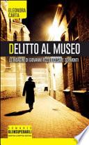 Delitto al museo. Le indagini di Giovanni Rizzo e Cesare Sermonti