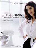 Delizie divine (come diventare una dea in cucina)