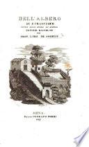 Dell' Albero di S. Francesco vicino alle mura di Siena. Notizie raccolte dal prof. L. de Angelis. [With plates.]
