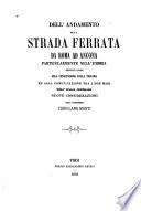 Dell'andamento della strada ferrata da Roma ad Ancona particolarmente nell'umbria rispetto anche alla congiunzione colla Toscana ed alla comunicazione tra i due mari nell'Italia centrale