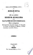 Dell'antichissima citta di Segesta e delle sue antichita cenno storico per Salvatore Russo Ferruggia