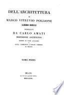 Dell'architettura di Marco Vitruvio Pollione libri dieci pubblicati da Carlo Amati ..