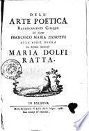 Dell'arte poetica ragionamenti cinque del signor Francesco Maria Zanotti alla nobildonna la signora marchesa Maria Dolfi Ratta