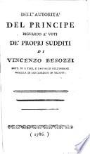 Dell'autorità del principe riguardo a' voti de' propri sudditi di Vincenzo Besozzi ..