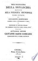 Dell'eccellenza della monarchia rapporto alla felicita de popoli libri cinque