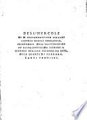 Dell'Hercole di M. Giouanbattista Giraldi Cinthio nobile ferrarese, secretario dell'illustrissimo et eccellentissimo signore il signore Hercole Secondo da Este, duca quarto di Ferrara. Canti ventisei