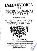 Dell'historia di Pietro Giouanni Capriata libri dodici. Ne' quali si contengono tutti i mouimenti d'arme successi in Italia dal 1613. fino al 1634