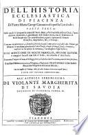 Dell'Historia Ecclesiastica Di Piacenza ... Parte ...