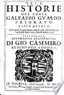 Dell'historie del conte Galeazzo Gualdo Priorato. Parte quarta. Nella quale si contengono tutte le cose vniuersalmente occorse dall'anno 1645. sino all'anno 1649