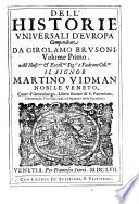 Dell'historie vniuersali d'Europa compendiate da Girolamo Brusoni. Volume primo [-secondo] ..