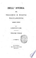 Dell'istoria del Vecchio e Nuovo Testamento libri dieci di d. Pellegrino Farini. Volume primo [-quarto]